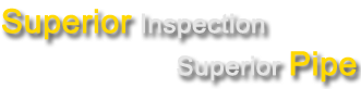 superior inspection superior pipe